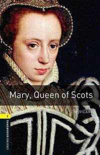 Cover image for Oxford Bookworms Library: Level 1:: Mary, Queen of Scots