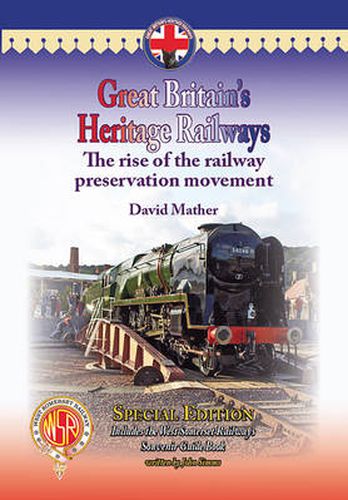 Cover image for Great Britain's Heritage Railways: The Rise of the Railway Preservation Movement