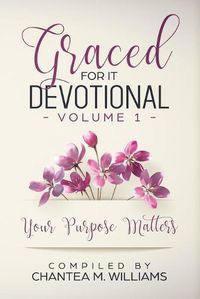 Cover image for Graced For It Devotional, Volume 1: Your Purpose Matters