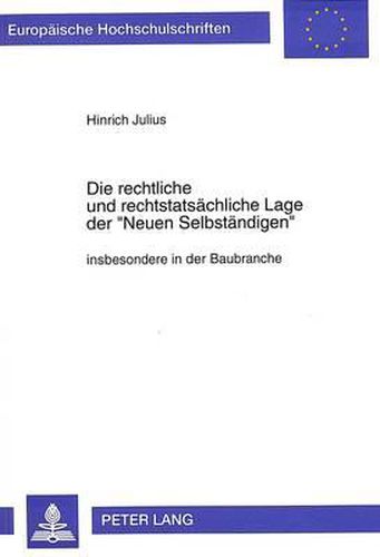 Cover image for Die Rechtliche Und Rechtstatsaechliche Lage Der -Neuen Selbstaendigen-: Insbesondere in Der Baubranche