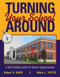 Cover image for Turning Your School Around: A Self-Guided Audit for School Improvement