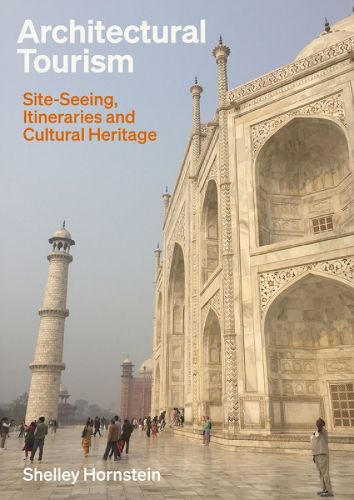 Cover image for Architectural Tourism: Site-Seeing, Itineraries and Cultural Heritage