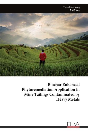 Cover image for Biochar Enhanced Phytoremediation Application in Mine Tailings Contaminated by Heavy Metals