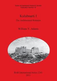 Cover image for Kulubnarti I: The Architectural Remains: The Architectural Remains