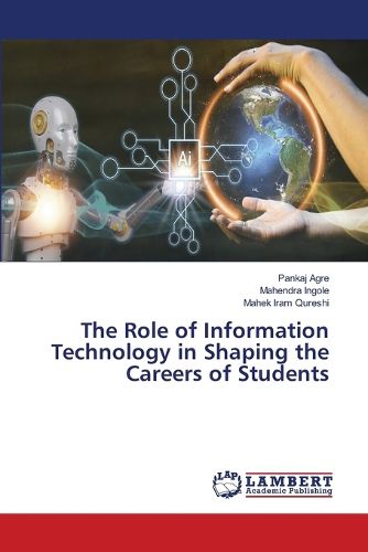 Cover image for The Role of Information Technology in Shaping the Careers of Students