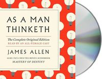 Cover image for As a Man Thinketh: The Complete Original Edition and Master of Destiny: A GPS Guide to Life