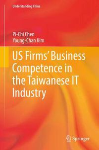 Cover image for US Firms' Business Competence in the Taiwanese IT Industry