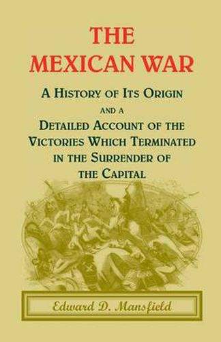 Cover image for The Mexican War: A History of Its Origin