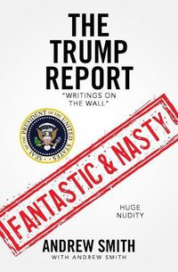 Cover image for The Trump Report: Writings on the Wall