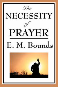 Cover image for The Necessity of Prayer