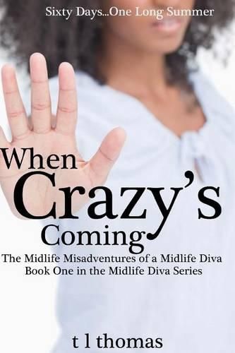 Cover image for When Crazy's Coming: The Midlife Misadventures of a Midlife Diva