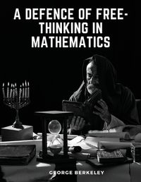 Cover image for A Defence of Free-Thinking in Mathematics