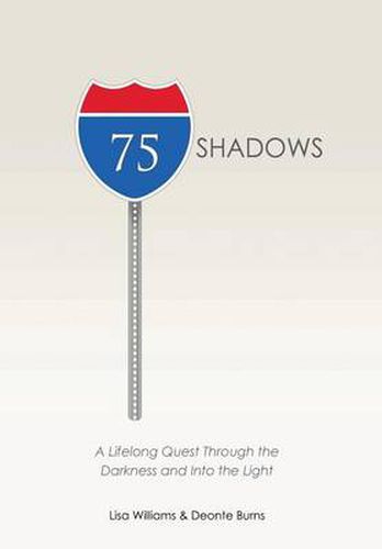 75 Shadows: A Lifelong Quest Through the Darkness and Into the Light