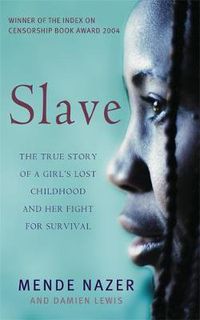 Cover image for Slave: The True Story of a Girl's Lost Childhood and Her FIght for Survival