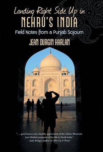 Cover image for Landing Right Side Up in Nehru's India: Field Notes from a Punjab Sojourn