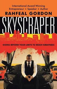 Cover image for Skyscraper: Going Beyond Your Limits to Reach Greatness