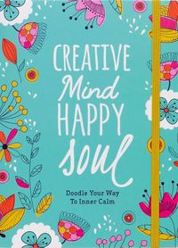 Cover image for Creative Mind Happy Soul Journal: Doodle Your Way to Inner Calm