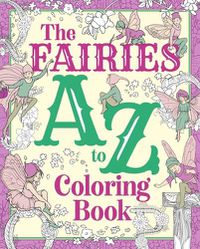 Cover image for The Fairies A to Z Coloring Book