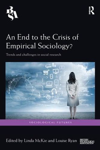 Cover image for An End to the Crisis of Empirical Sociology?: Trends and challenges in social research