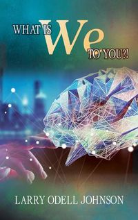 Cover image for What Is We To You?!