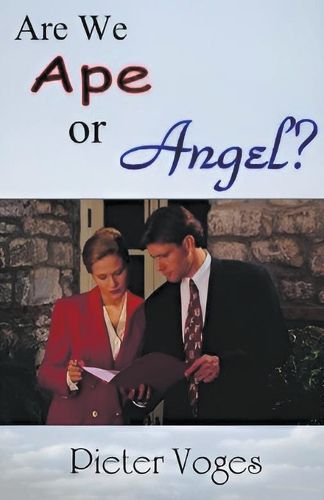 Cover image for Are We Ape or Angel?