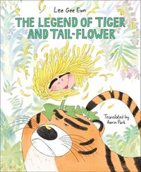 Cover image for The Legend of Tiger and Tail-Flower