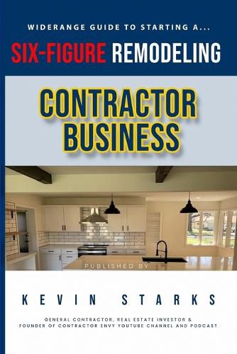Cover image for Start a Six Figure Remodeling Contracting Business Today