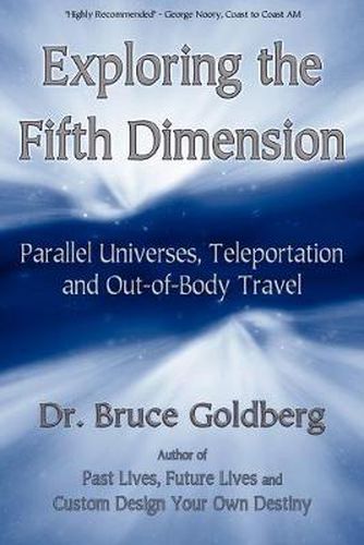 Cover image for Exploring the Fifth Dimension: Parallel Universes, Teleportation and Out-of-Body Travel