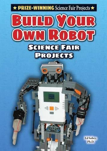 Cover image for Build Your Own Robot Science Fair Project