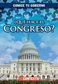 Cover image for ?Que Hace El Congreso? (What Does Congress Do?)