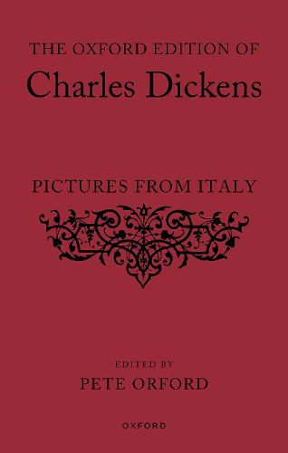 The Oxford Edition of Charles Dickens: Pictures from Italy