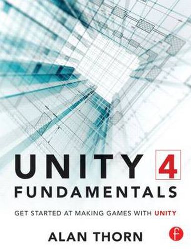 Cover image for Unity 4 Fundamentals: Get Started at Making Games with Unity