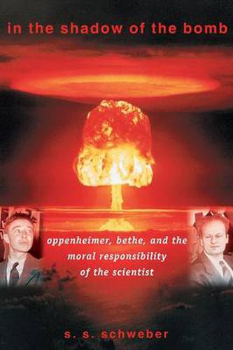 Cover image for In the Shadow of the Bomb: Oppenheimer, Bethe, and the Moral Responsibility of the Scientist