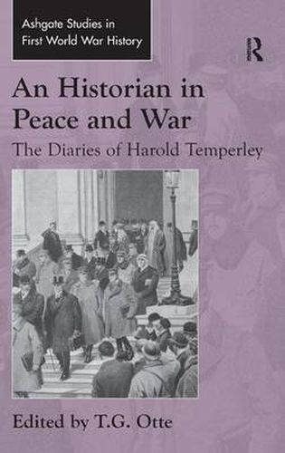 Cover image for An Historian in Peace and War: The Diaries of Harold Temperley