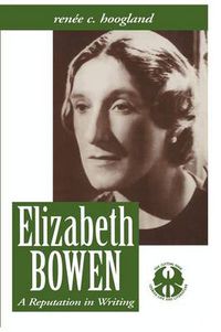 Cover image for Elizabeth Bowen: A Reputation in Writing