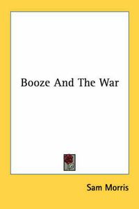 Cover image for Booze and the War