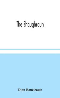 Cover image for The Shaughraun