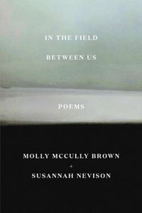 Cover image for In the Field Between Us: Poems