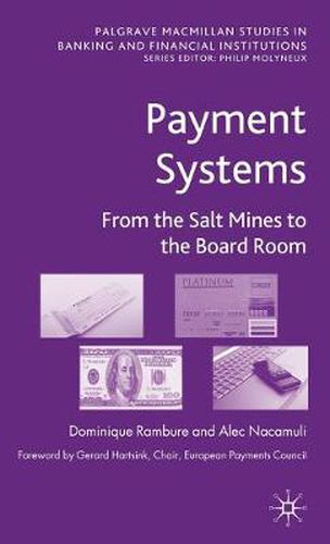 Cover image for Payment Systems: From the Salt Mines to the Board Room