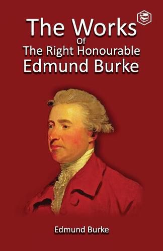 Cover image for The Works of the Right Honourable Edmund Burke, Vol. 01