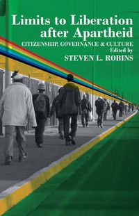 Cover image for Limits to Liberation After Apartheid: Citizenship, Governance and Culture in South Africa