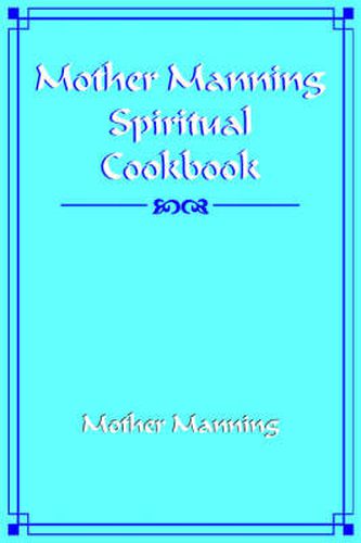 Cover image for Mother Manning Spiritual Cookbook