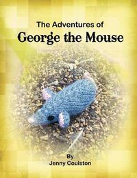 Cover image for The Adventures of George the Mouse