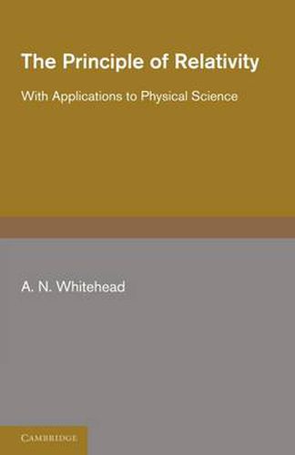 Cover image for The Principle of Relativity: With Applications to Physical Science