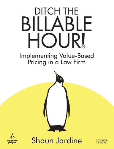 Cover image for Ditch The Billable Hour! Implementing Value-Based Pricing in a Law Firm