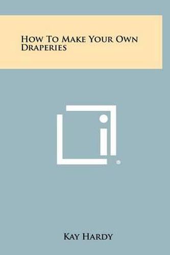 Cover image for How to Make Your Own Draperies