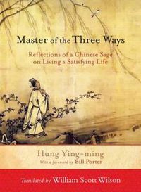 Cover image for Master of the Three Ways: Reflections of a Chinese Sage