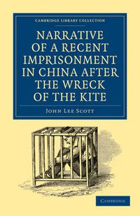 Cover image for Narrative of a Recent Imprisonment in China after the Wreck of the Kite