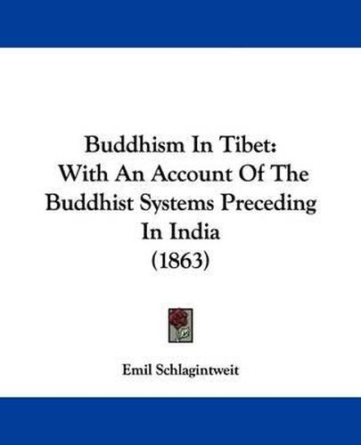 Buddhism in Tibet: With an Account of the Buddhist Systems Preceding in India (1863)