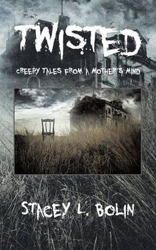 Cover image for Twisted: Creepy Tales from a Mother's Mind